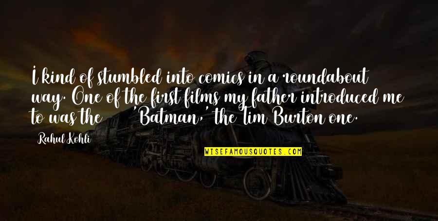 Best Batman Comics Quotes By Rahul Kohli: I kind of stumbled into comics in a