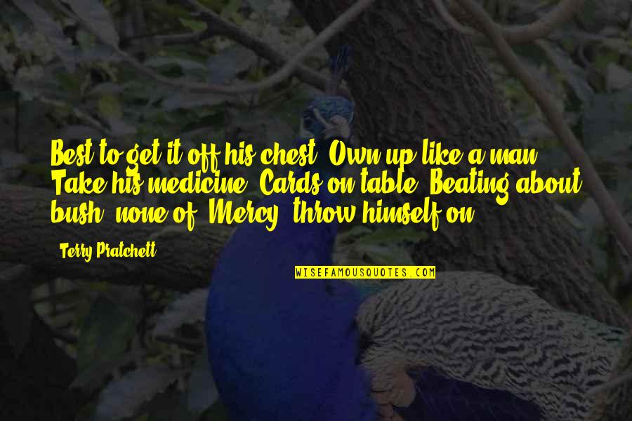 Best Beating Quotes By Terry Pratchett: Best to get it off his chest. Own Best Beating Quotes By Terry Pratchett: Best to get it off his chest. Own