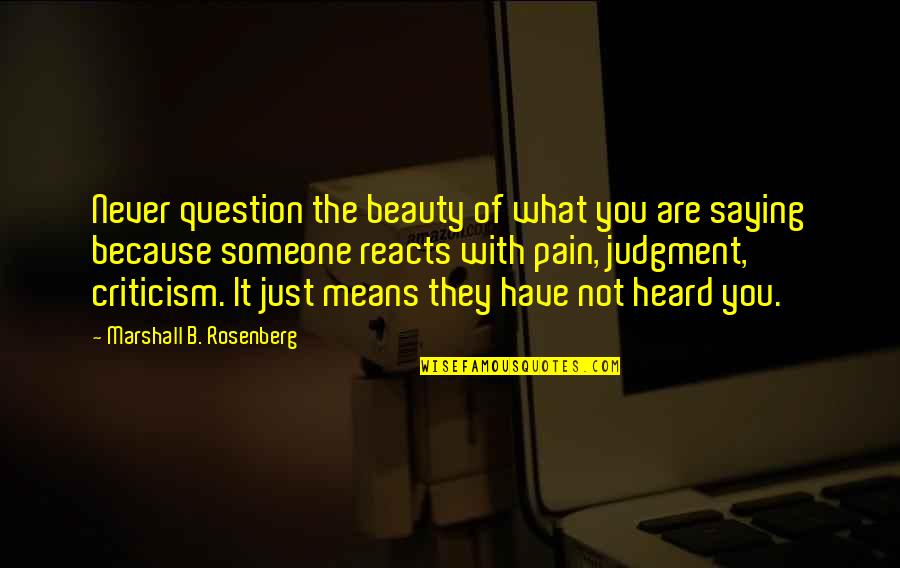 Best Beauty Saying Quotes By Marshall B. Rosenberg: Never question the beauty of what you are