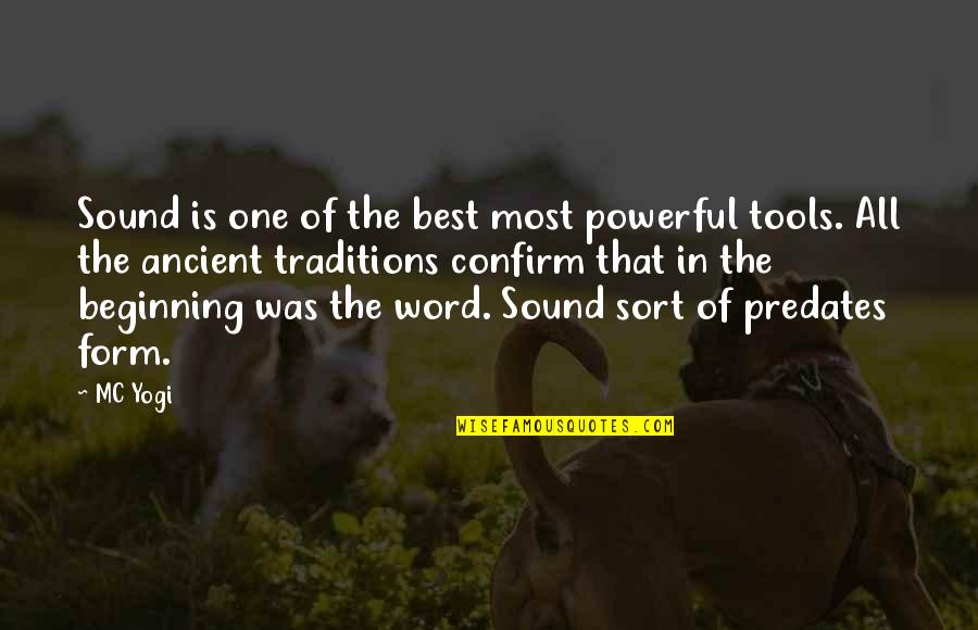 Best Beginning Quotes By MC Yogi: Sound is one of the best most powerful