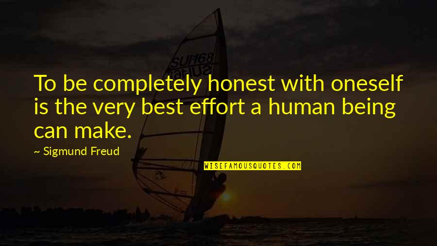 Best Being Human Quotes By Sigmund Freud: To be completely honest with oneself is the