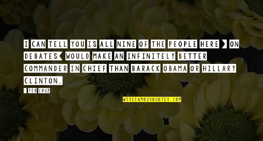 Best Better Off Ted Quotes By Ted Cruz: I can tell you is all nine of