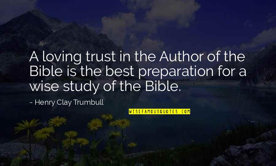Best Bible Wise Quotes By Henry Clay Trumbull: A loving trust in the Author of the