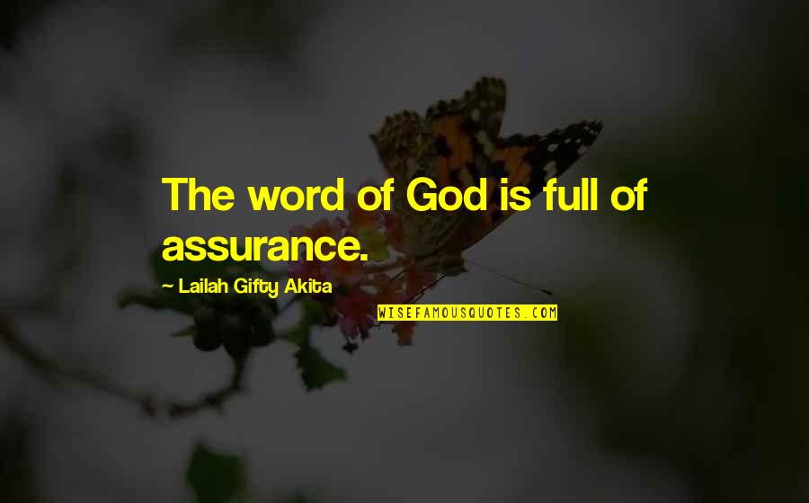 Best Bible Wise Quotes By Lailah Gifty Akita: The word of God is full of assurance.