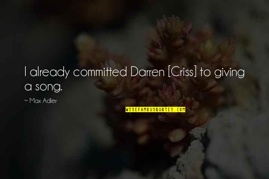 Best Biceps Quotes By Max Adler: I already committed Darren [Criss] to giving a