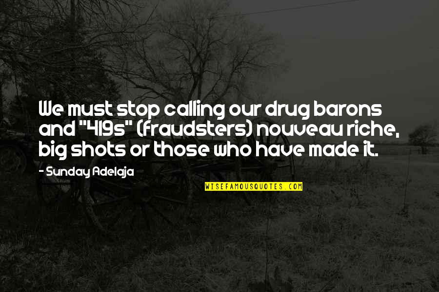 Best Big L Quotes By Sunday Adelaja: We must stop calling our drug barons and