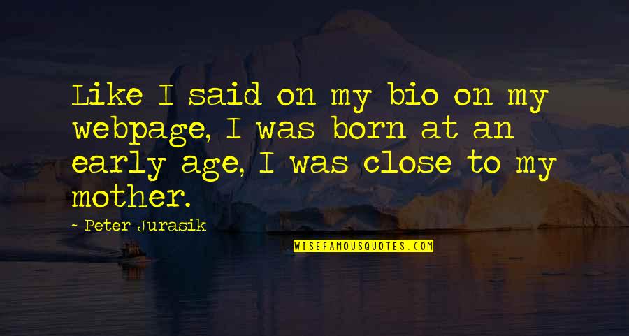 Best Bio Quotes By Peter Jurasik: Like I said on my bio on my