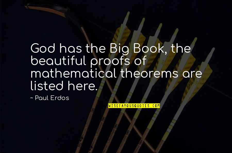 Best Birthday Gift Quotes By Paul Erdos: God has the Big Book, the beautiful proofs