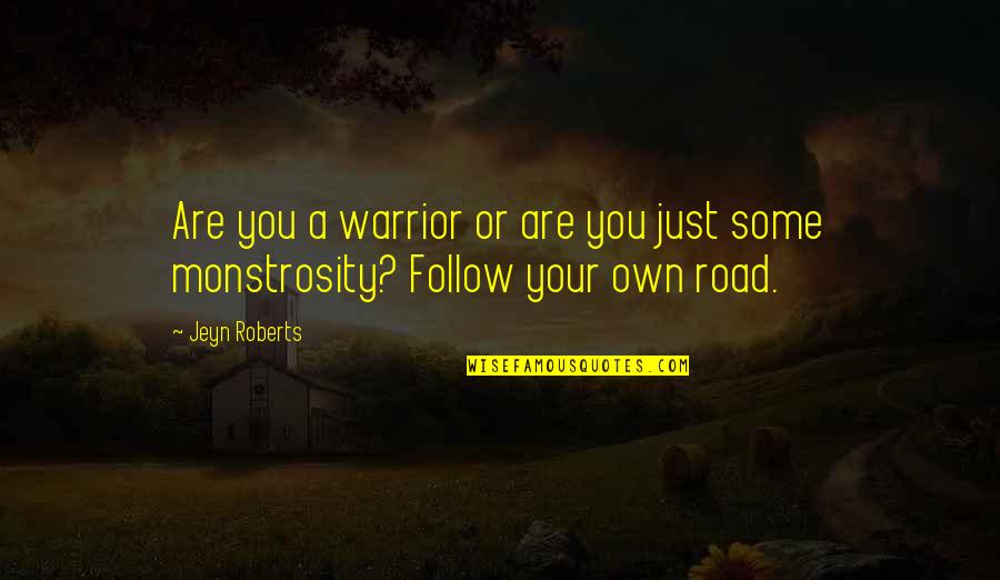 Best Black Keys Lyrics Quotes By Jeyn Roberts: Are you a warrior or are you just