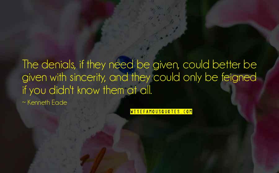 Best Black Ops 2 Quotes By Kenneth Eade: The denials, if they need be given, could