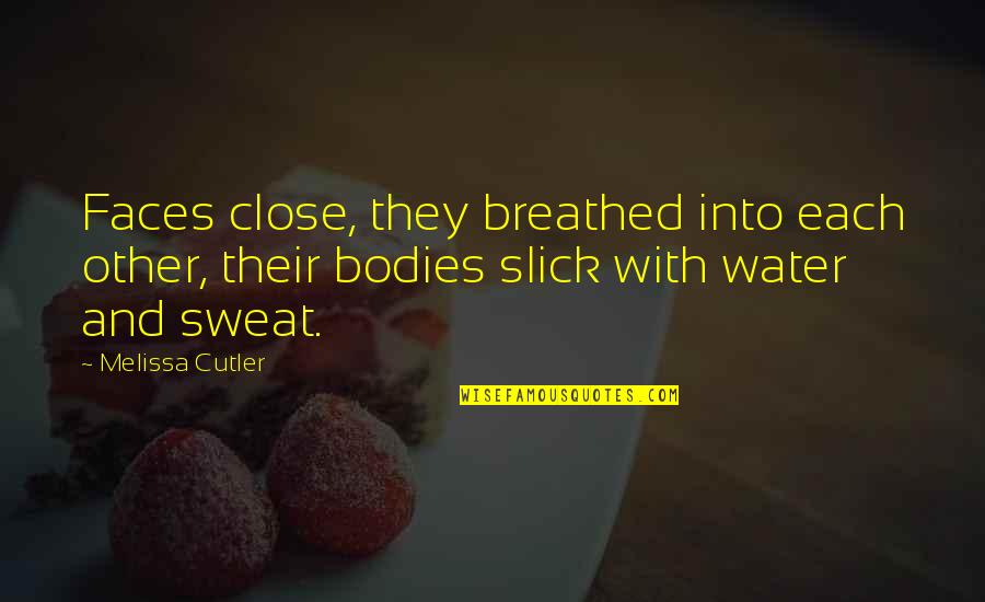 Best Black Ops 2 Quotes By Melissa Cutler: Faces close, they breathed into each other, their