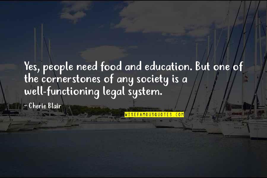Best Blair Quotes By Cherie Blair: Yes, people need food and education. But one