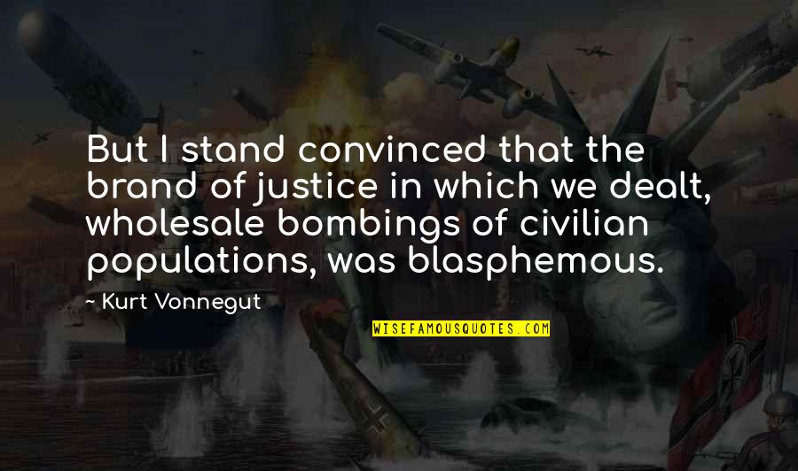 Best Blasphemous Quotes By Kurt Vonnegut: But I stand convinced that the brand of