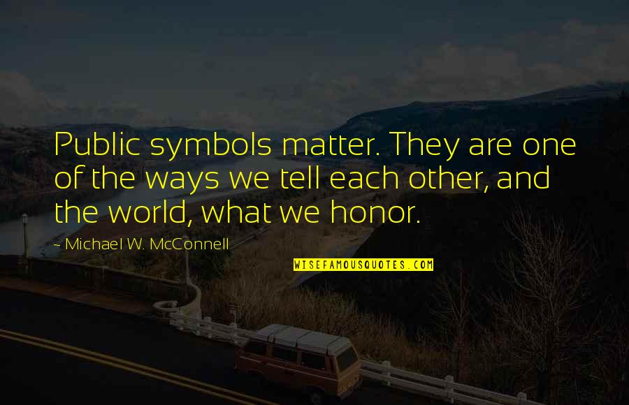 Best Blondie Quotes By Michael W. McConnell: Public symbols matter. They are one of the