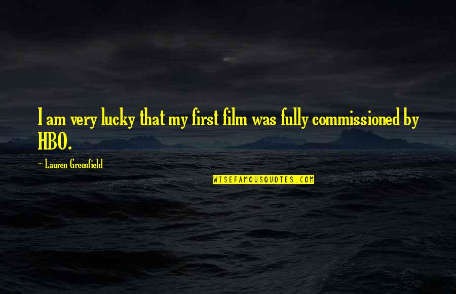 Best Bnl Quotes By Lauren Greenfield: I am very lucky that my first film Best Bnl Quotes By Lauren Greenfield: I am very lucky that my first film
