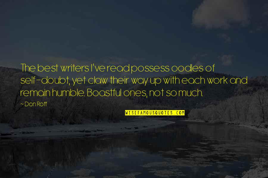 Best Boastful Quotes By Don Roff: The best writers I've read possess oodles of