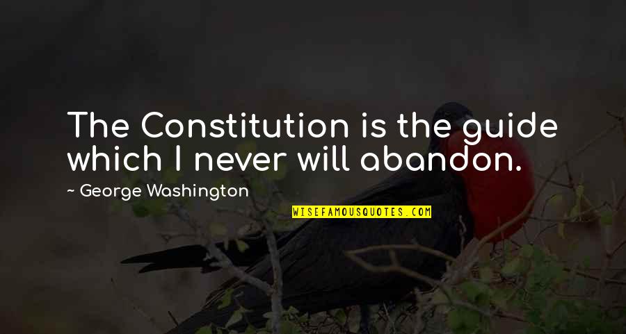 Best Bob Stoops Quotes By George Washington: The Constitution is the guide which I never