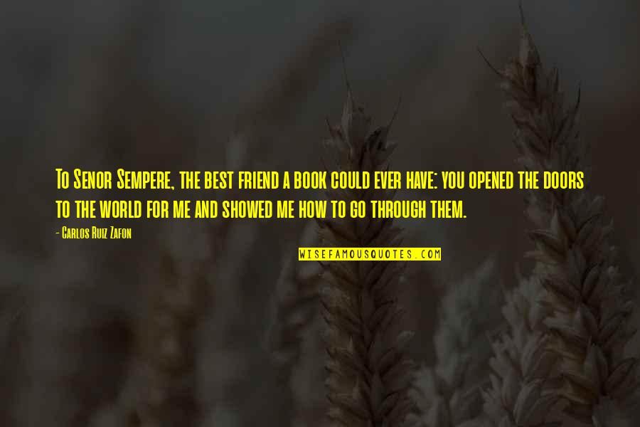 Best Book For Quotes By Carlos Ruiz Zafon: To Senor Sempere, the best friend a book