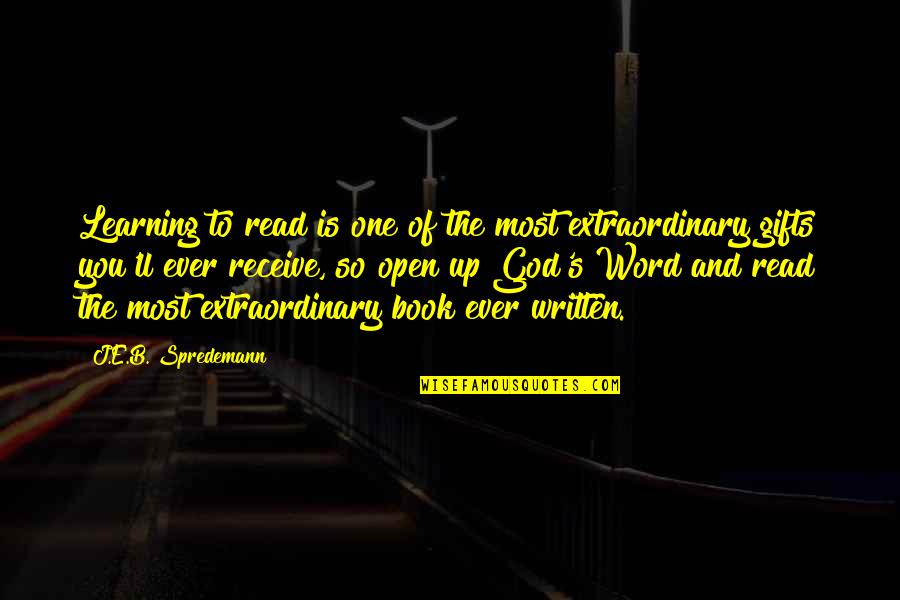 Best Book For Quotes By J.E.B. Spredemann: Learning to read is one of the most