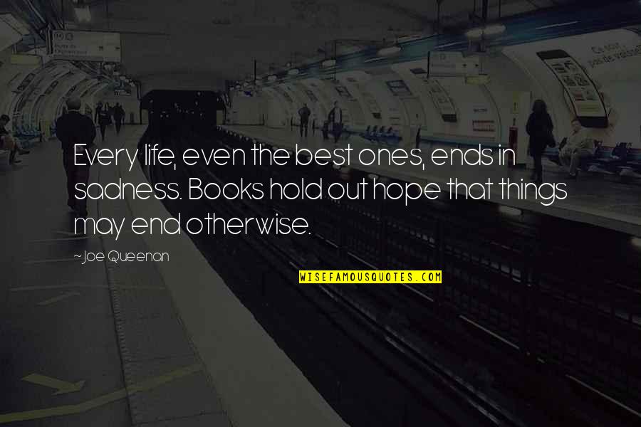 Best Book Life Quotes By Joe Queenan: Every life, even the best ones, ends in