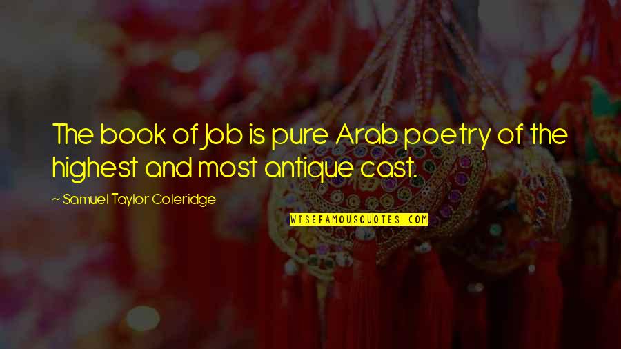 Best Book Of Job Quotes By Samuel Taylor Coleridge: The book of Job is pure Arab poetry