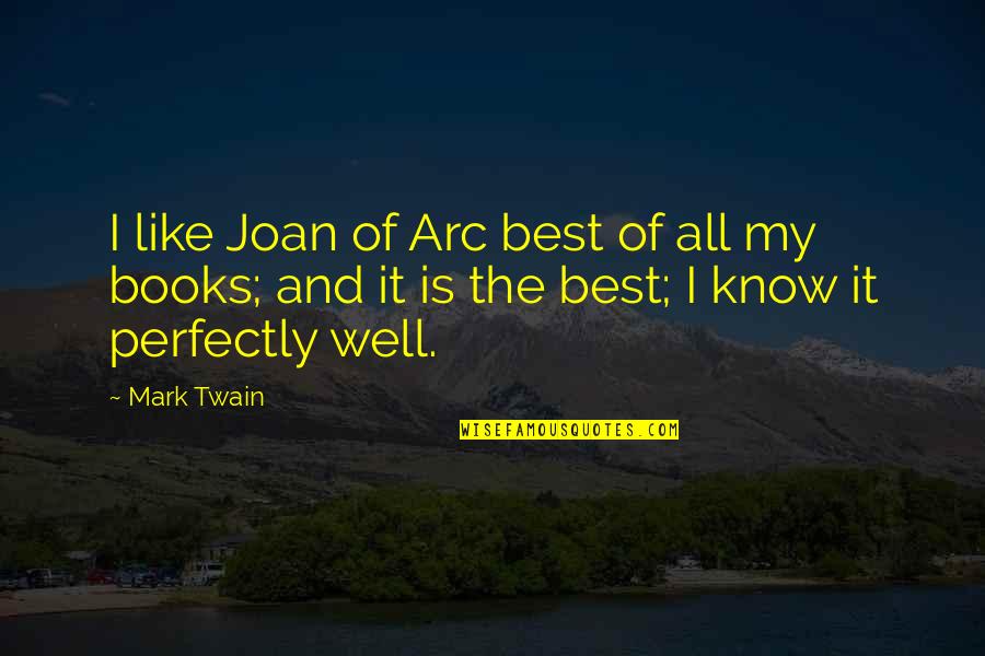 Best Books Of Inspirational Quotes By Mark Twain: I like Joan of Arc best of all