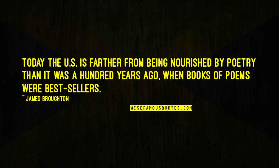 Best Books Of Quotes By James Broughton: Today the U.S. is farther from being nourished Best Books Of Quotes By James Broughton: Today the U.S. is farther from being nourished