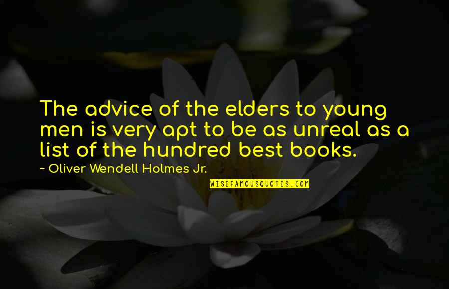 Best Books Of Quotes By Oliver Wendell Holmes Jr.: The advice of the elders to young men Best Books Of Quotes By Oliver Wendell Holmes Jr.: The advice of the elders to young men