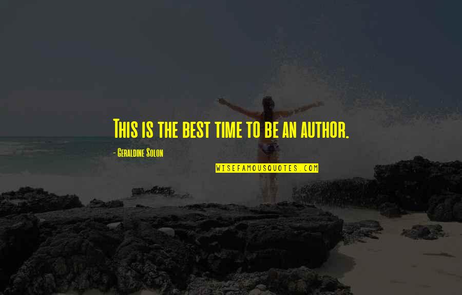 Best Books Quotes By Geraldine Solon: This is the best time to be an