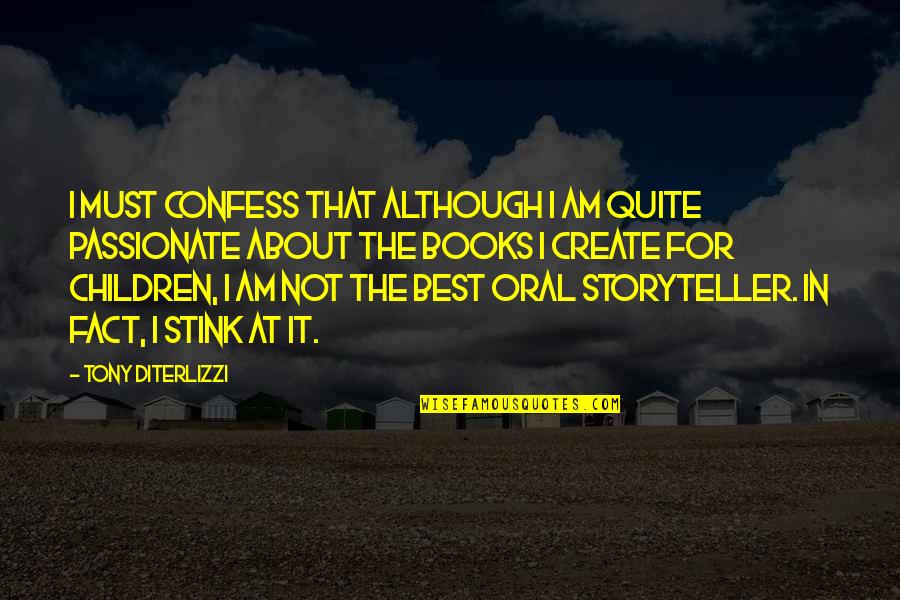 Best Books Quotes By Tony DiTerlizzi: I must confess that although I am quite