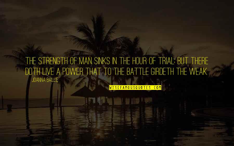 Best Borderlands 2 Quotes By Joanna Baillie: The strength of man sinks in the hour Best Borderlands 2 Quotes By Joanna Baillie: The strength of man sinks in the hour