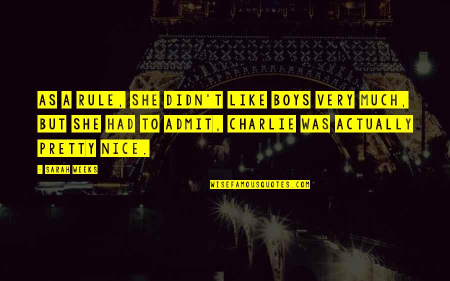 Best Boy Girl Friendship Quotes By Sarah Weeks: As a rule, she didn't like boys very Best Boy Girl Friendship Quotes By Sarah Weeks: As a rule, she didn't like boys very