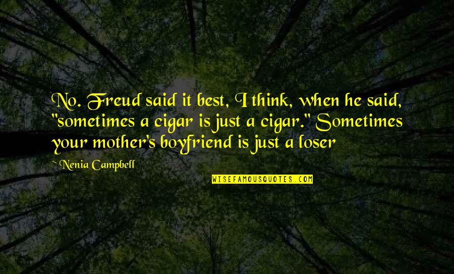 Best Boyfriend Quotes By Nenia Campbell: No. Freud said it best, I think, when