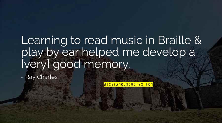 Best Braille Quotes By Ray Charles: Learning to read music in Braille & play