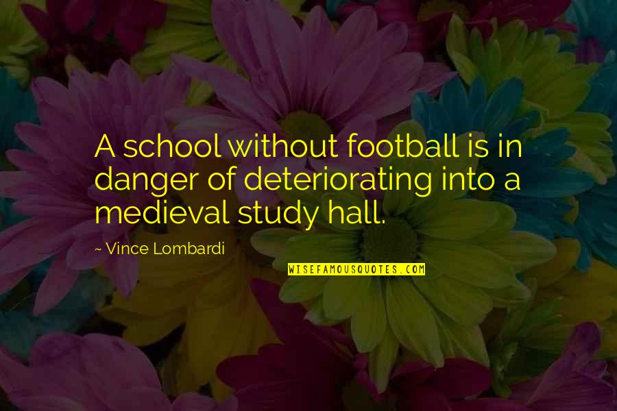 Best Braille Quotes By Vince Lombardi: A school without football is in danger of