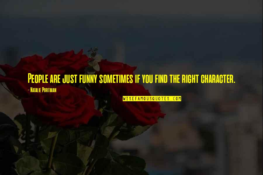 Best Bray Wyatt Quotes By Natalie Portman: People are just funny sometimes if you find Best Bray Wyatt Quotes By Natalie Portman: People are just funny sometimes if you find