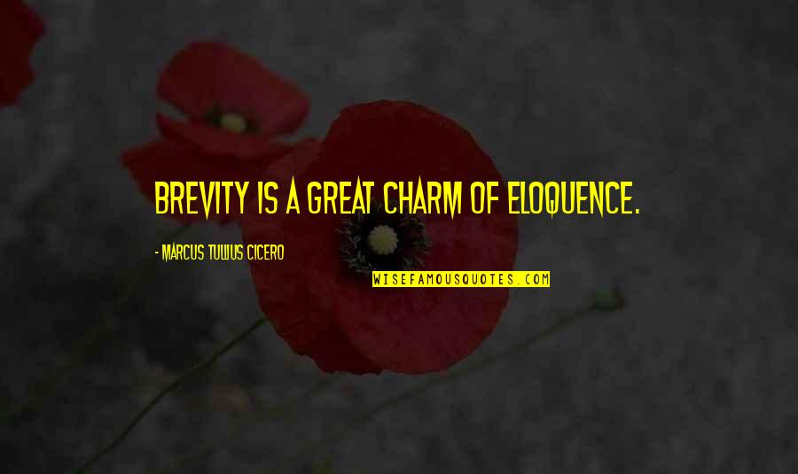 Best Brevity Quotes By Marcus Tullius Cicero: Brevity is a great charm of eloquence.