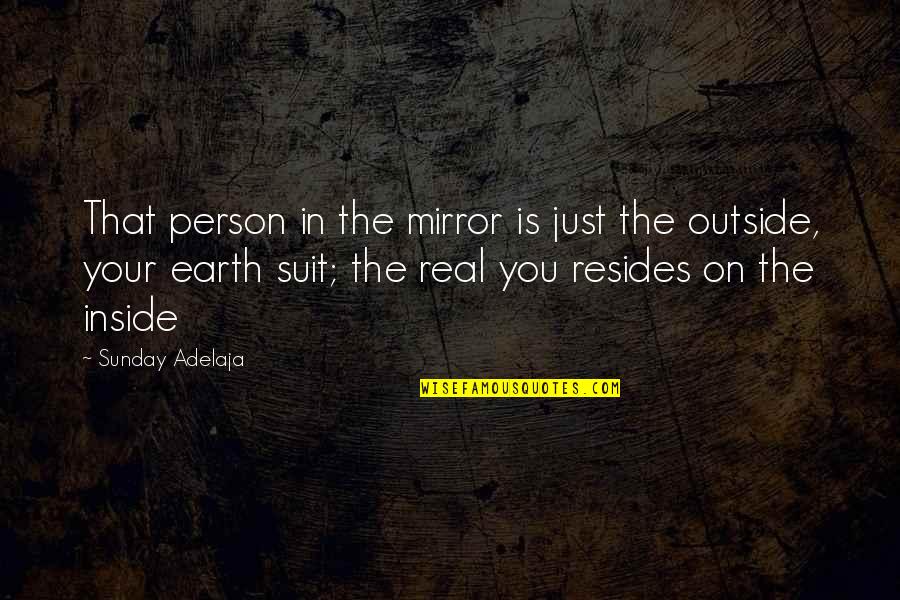 Best Bridezilla Quotes By Sunday Adelaja: That person in the mirror is just the Best Bridezilla Quotes By Sunday Adelaja: That person in the mirror is just the