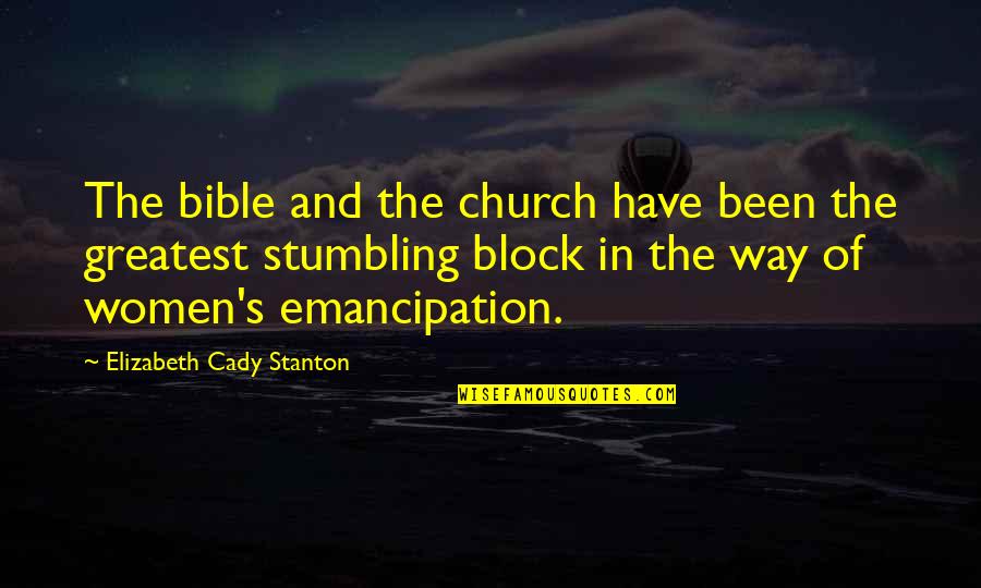 Best Britta Quotes By Elizabeth Cady Stanton: The bible and the church have been the