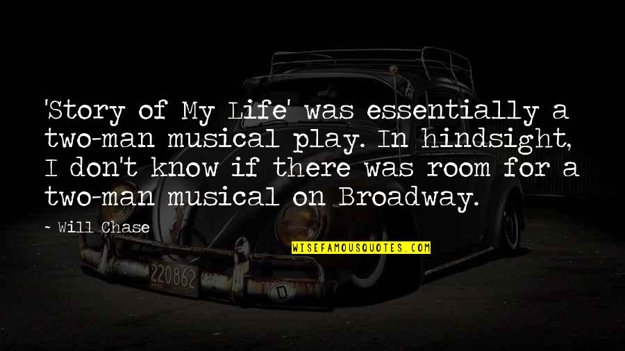 Best Broadway Musical Quotes By Will Chase: 'Story of My Life' was essentially a two-man Best Broadway Musical Quotes By Will Chase: 'Story of My Life' was essentially a two-man