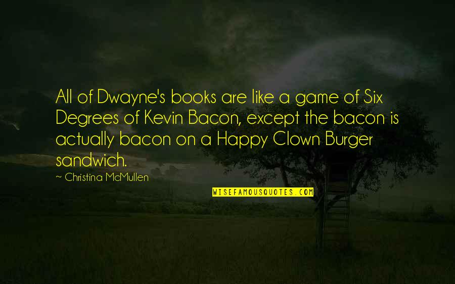 Best Burger Quotes By Christina McMullen: All of Dwayne's books are like a game