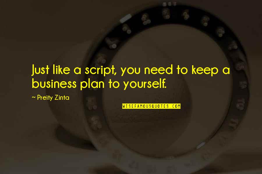 Best Business Plan Quotes By Preity Zinta: Just like a script, you need to keep
