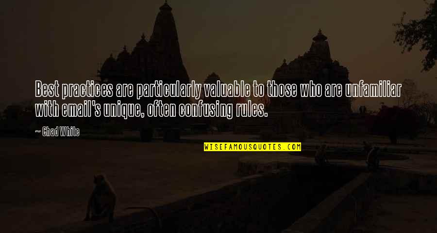 Best Business Quotes By Chad White: Best practices are particularly valuable to those who