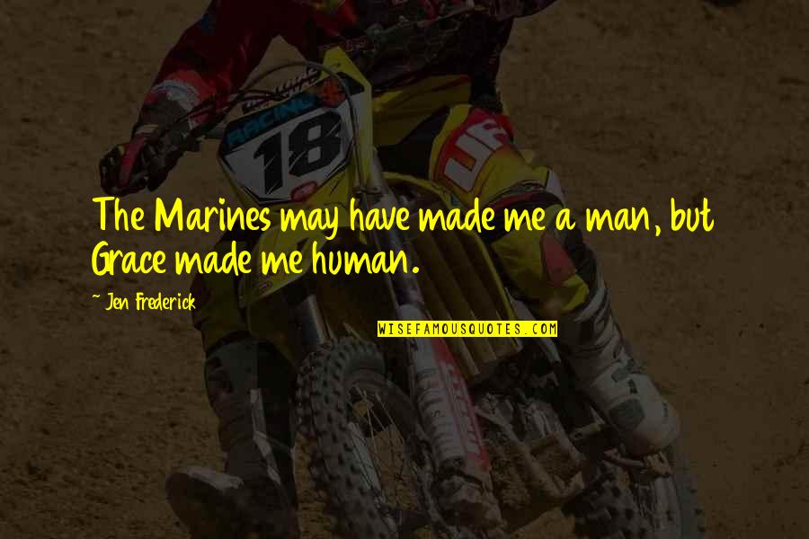 Best Buster Bluth Quotes By Jen Frederick: The Marines may have made me a man,
