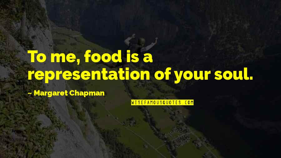 Best Buster Bluth Quotes By Margaret Chapman: To me, food is a representation of your
