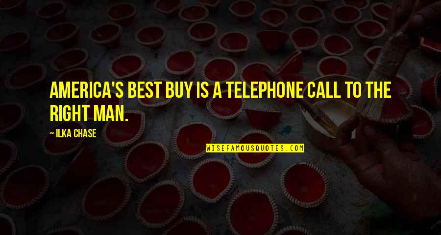 Best Buy Quotes By Ilka Chase: America's best buy is a telephone call to