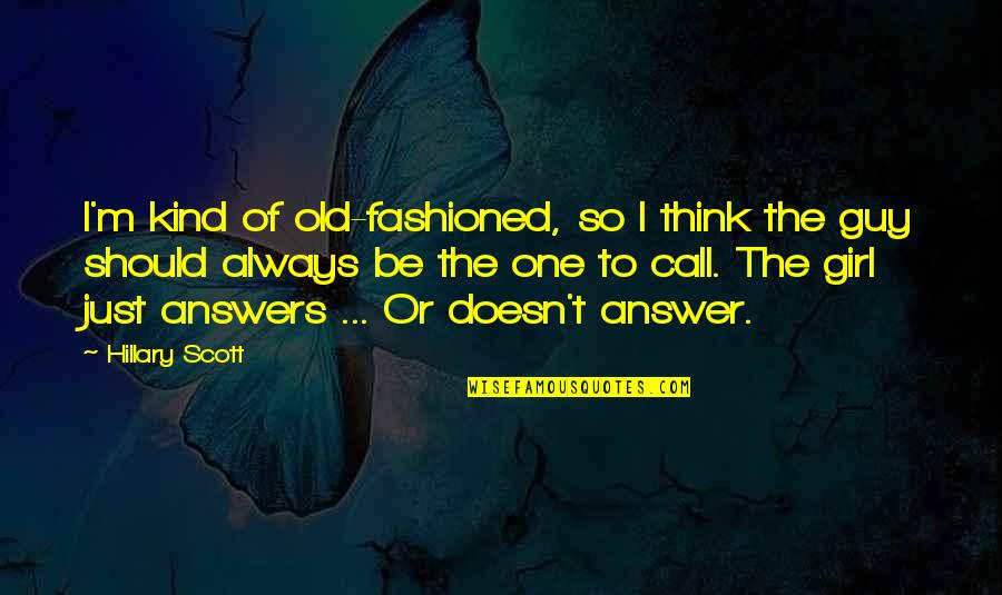 Best Caddyshack Quotes By Hillary Scott: I'm kind of old-fashioned, so I think the