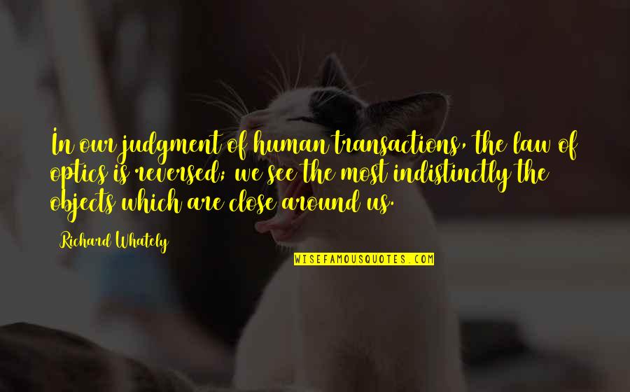 Best Call Centre Quotes By Richard Whately: In our judgment of human transactions, the law