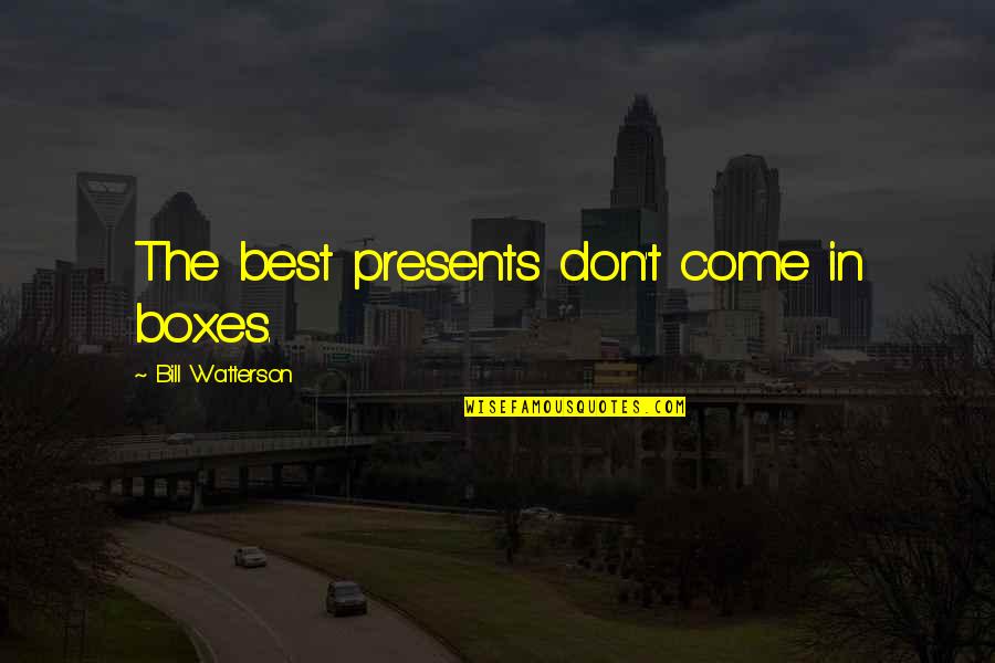 Best Calvin Hobbes Quotes By Bill Watterson: The best presents don't come in boxes. Best Calvin Hobbes Quotes By Bill Watterson: The best presents don't come in boxes.