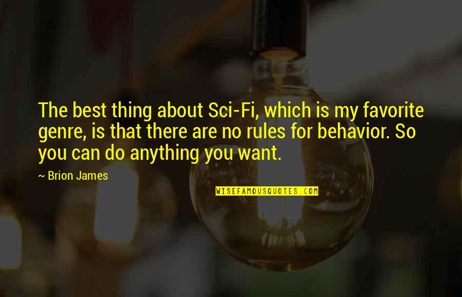 Best Can Do Quotes By Brion James: The best thing about Sci-Fi, which is my